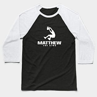 Matthew Custom Player Basketball Your Name The King Baseball T-Shirt